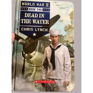 World War II Book Two "Dead In The Water" By Chris Lynch